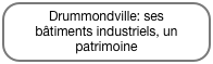Drummondville: ses bâtiments industriels, un patrimoine