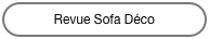 Revue Sofa Déco