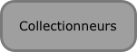 Collectionneurs